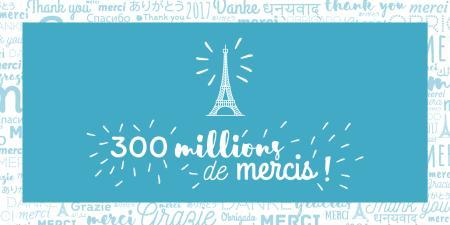 300 millions de mercis